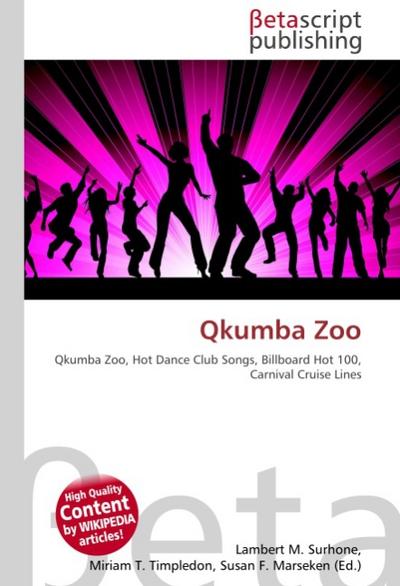 Qkumba Zoo : Qkumba Zoo, Hot Dance Club Songs, Billboard Hot 100, Carnival Cruise Lines - Lambert M Surhone