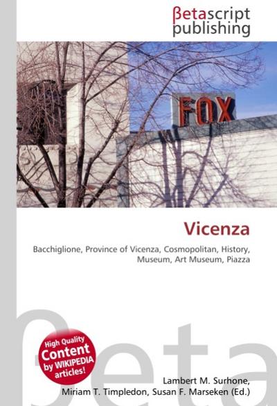 Vicenza : Bacchiglione, Province of Vicenza, Cosmopolitan, History, Museum, Art Museum, Piazza - Lambert M Surhone