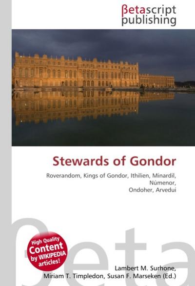 Stewards of Gondor : Roverandom, Kings of Gondor, Ithilien, Minardil, Númenor, Ondoher, Arvedui - Lambert M Surhone