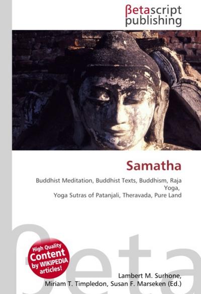 Samatha : Buddhist Meditation, Buddhist Texts, Buddhism, Raja Yoga, Yoga Sutras of Patanjali, Theravada, Pure Land - Lambert M Surhone