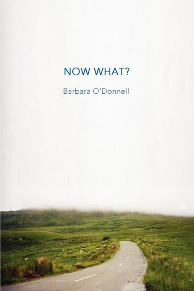 Now What? - Barbara O'Donnell