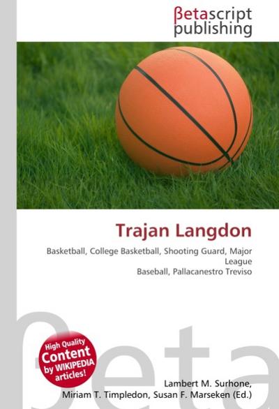 Trajan Langdon : Basketball, College Basketball, Shooting Guard, Major League Baseball, Pallacanestro Treviso - Lambert M Surhone