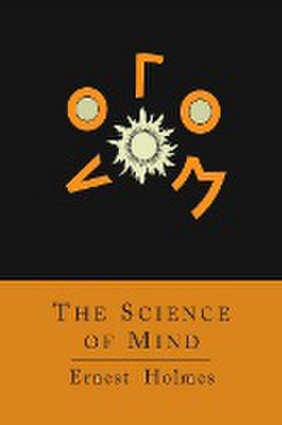 The Science of Mind [Abridged Edition] - Ernest Holmes