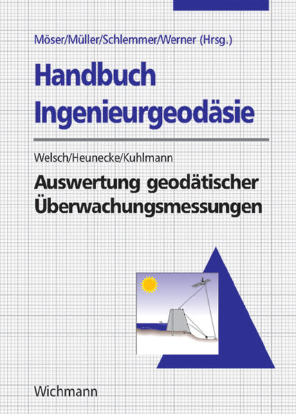 Handbuch Ingenieurgeodäsie. Auswertung geodätischer Überwachungsmessungen. - Welsch, Walter u. a.