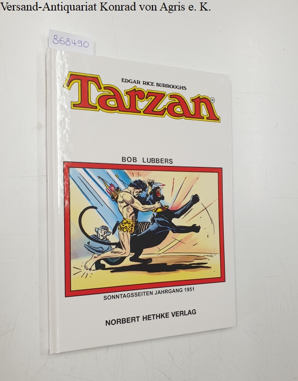 Tarzan: Sonntagsseiten 1951: - Burroughs, Edgar Rice, Bob und Lubbers