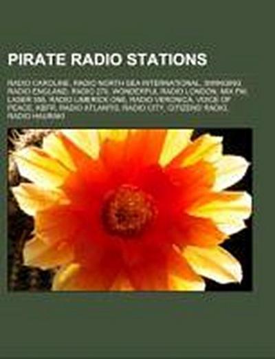 Pirate radio stations : Radio Caroline, Radio North Sea International, Swinging Radio England, Radio 270, Wonderful Radio London, Mix FM, Laser 558, Radio Limerick One, Radio Veronica, Voice of Peace, KBFR, Radio Atlantis, Radio City, Citizens' Radio - Source