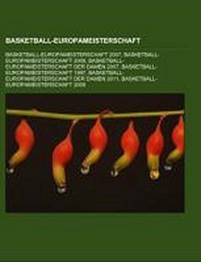 Basketball-Europameisterschaft : Basketball-Europameisterschaft 2007, Basketball-Europameisterschaft 2009, Basketball-Europameisterschaft der Damen 2007, Basketball-Europameisterschaft 1997, Basketball-Europameisterschaft der Damen 2011 - Quelle