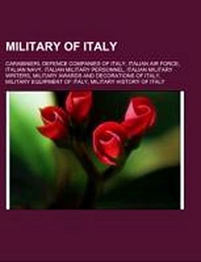 Military of Italy : Carabinieri, Defence companies of Italy, Italian Air Force, Italian Navy, Italian military personnel, Italian military writers, Military awards and decorations of Italy, Military equipment of Italy, Military history of Italy - Source