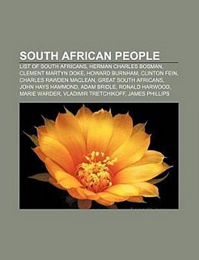 South African people : List of South Africans, Herman Charles Bosman, Clement Martyn Doke, Howard Burnham, Clinton Fein, Charles Rawden Maclean, Great South Africans, John Hays Hammond, Adam Bridle, Ronald Harwood, Marie Warder, Vladimir Tretchikoff - Source