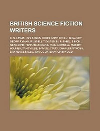 British science fiction writers : C. S. Lewis, Iain Banks, Colin Kapp, Paul J. McAuley, Geoff Ryman, Russell T Davies, M. P. Shiel, Simon Newcomb, Terrance Dicks, Paul Cornell, Robert Holmes, Tanith Lee, Samuel Youd, Charles Stross, Lawrence Miles, Jon Courtenay Grimwood - Source