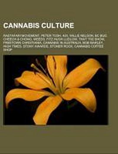 Cannabis culture : Rastafari movement, Peter Tosh, 420, Willie Nelson, BC Bud, Cheech & Chong, Weeds, Fitz Hugh Ludlow, That '70s Show, Freetown Christiania, Cannabis in Australia, Bob Marley, High Times, Stony Awards, Stoner rock, Cannabis coffee shop - Source