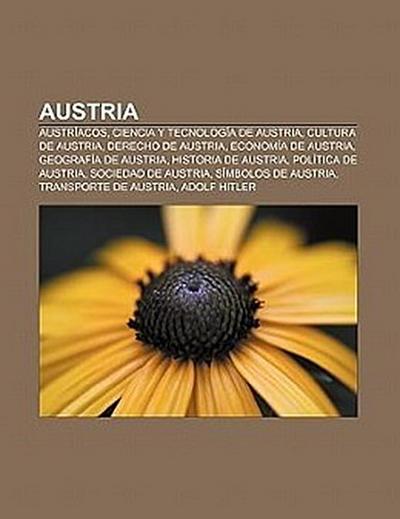 Austria : Austríacos, Ciencia y tecnología de Austria, Cultura de Austria, Derecho de Austria, Economía de Austria, Geografía de Austria, Historia de Austria, Política de Austria, Sociedad de Austria, Símbolos de Austria, Transporte de Austria - Fuente