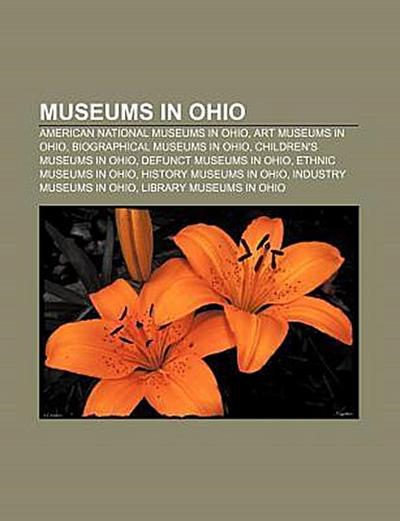 Museums in Ohio : American national museums in Ohio, Art museums in Ohio, Biographical museums in Ohio, Children's museums in Ohio, Defunct museums in Ohio, Ethnic museums in Ohio, History museums in Ohio, Industry museums in Ohio, Library museums in Ohio - Source