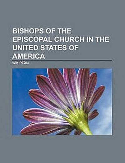 Bishops of the Episcopal Church in the United States of America : List of Episcopal bishops, Gene Robinson, Charles Bennison, Leonidas Polk, Robert Duncan, William White, Henry Benjamin Whipple, Thomas John Claggett, Arthur Cleveland Coxe, William Love, John Henry Hobart, George Ashton Oldham - Source