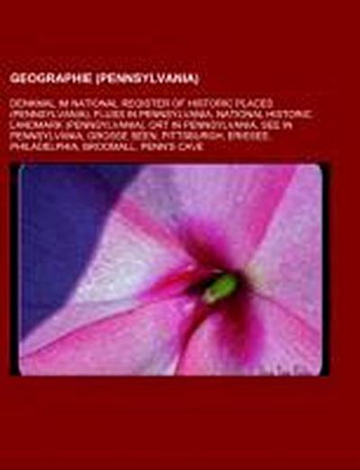 Geographie (Pennsylvania) : Denkmal im National Register of Historic Places (Pennsylvania), Fluss in Pennsylvania, National Historic Landmark (Pennsylvania), Ort in Pennsylvania, See in Pennsylvania, Große Seen, Pittsburgh, Eriesee, Philadelphia, Broomall - Quelle