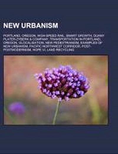 New Urbanism : Portland, Oregon, High-speed rail, Smart growth, Duany Plater-Zyberk & Company, Transportation in Portland, Oregon, Glocalisation, New pedestrianism, Examples of New Urbanism, Pacific Northwest Corridor, Post-postmodernism, HOPE VI - Source