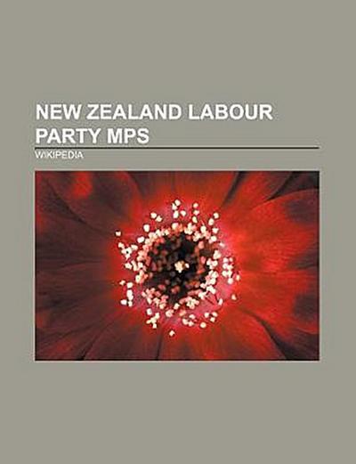 New Zealand Labour Party MPs : Mike Moore, Phil Goff, Charles Chauvel, Helen Clark, Roger Douglas, List of New Zealand Labour Party MPs, Peter Fraser, David Lange, Peter Dunne, Walter Nash, Jim Anderton, Taito Phillip Field, Arnold Nordmeyer, John Tamihere - Source