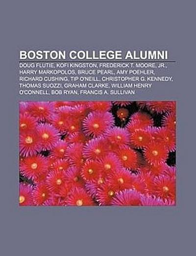 Boston College alumni : Doug Flutie, Kofi Kingston, Frederick T. Moore, Jr., Harry Markopolos, Bruce Pearl, Amy Poehler, Richard Cushing, Tip O'Neill, Christopher G. Kennedy, Thomas Suozzi, Graham Clarke, William Henry O'Connell, Bob Ryan, Francis A. Sullivan - Source