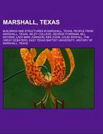 Marshall, Texas : Buildings and structures in Marshall, Texas, People from Marshall, Texas, Wiley College, George Foreman, Bill Moyers, Lady Bird Johnson, Ken Coon, Louis Wigfall, The Great Debaters, East Texas Baptist University, History of Marshall - Source