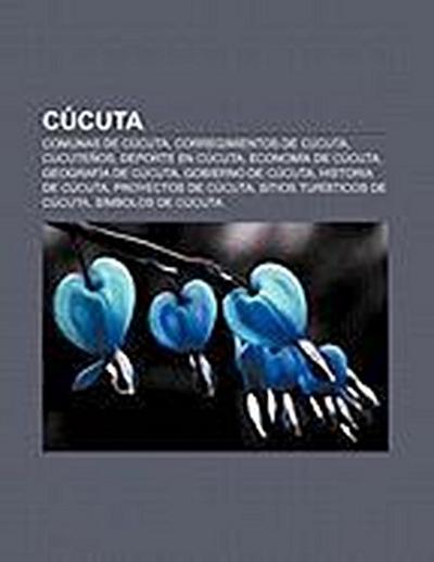 Cúcuta : Comunas de Cúcuta, Corregimientos de Cúcuta, Cucuteños, Deporte en Cúcuta, Economía de Cúcuta, Geografía de Cúcuta, Gobierno de Cúcuta, Historia de Cúcuta, Proyectos de Cúcuta, Sitios turísticos de Cúcuta, Símbolos de Cúcuta - Fuente