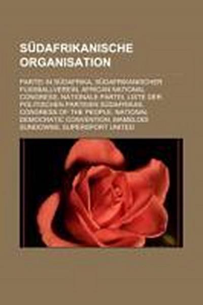 Südafrikanische Organisation : Partei in Südafrika, Südafrikanischer Fußballverein, African National Congress, Nationale Partei, Liste der politischen Parteien Südafrikas, Congress of the People, National Democratic Convention, Mamelodi Sundowns, Supersport United - Quelle