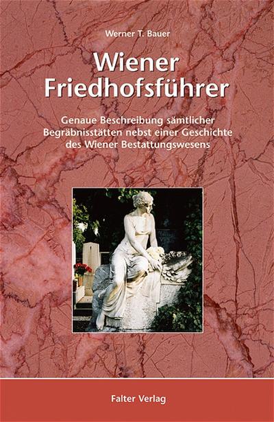 Wiener Friedhofsführer - Werner T. Bauer