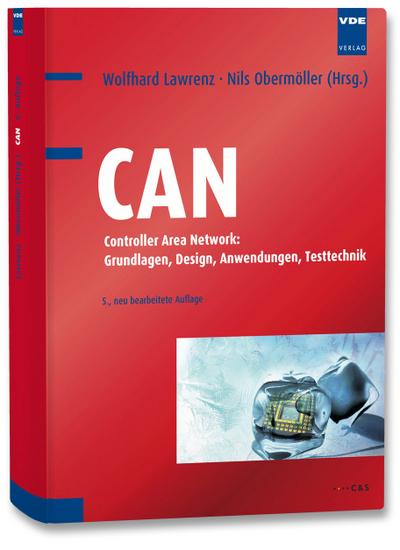 CAN: Controller Area Network: Grundlagen, Design, Anwendungen, Testtechnik