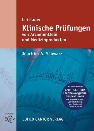 Leitfaden Klinische Prüfungen von Arzneimittel und Medizinprodukten - Joachim A. Schwarz