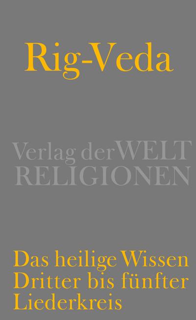 Rig-Veda - Das heilige Wissen - Michael E. J. Witzel