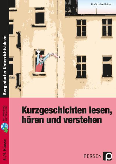 Kurzgeschichten lesen, hören und verstehen - Uta Schulze-Knitter