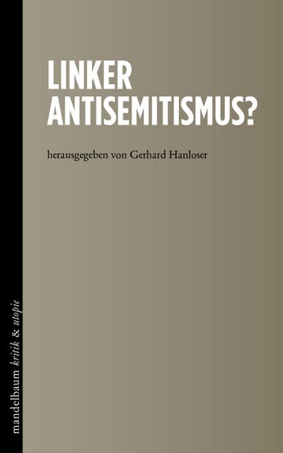 Linker Antisemitismus? - Gerhard Hanloser