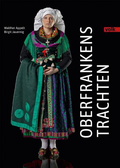 Oberfrankens Trachten - Birgit Jauernig