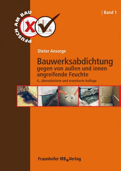 Bauwerksabdichtung gegen von außen und innen angreifende Feuchte - Dieter Ansorge