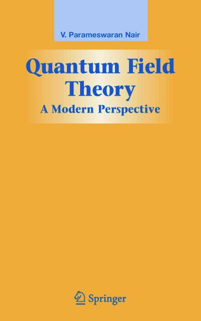 Quantum Field Theory - V. Parameswaran Nair