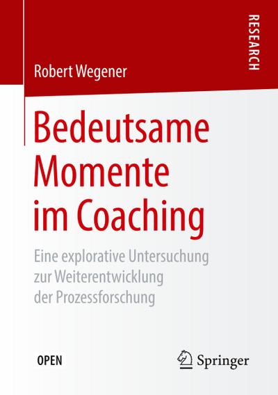 Bedeutsame Momente im Coaching - Robert Wegener