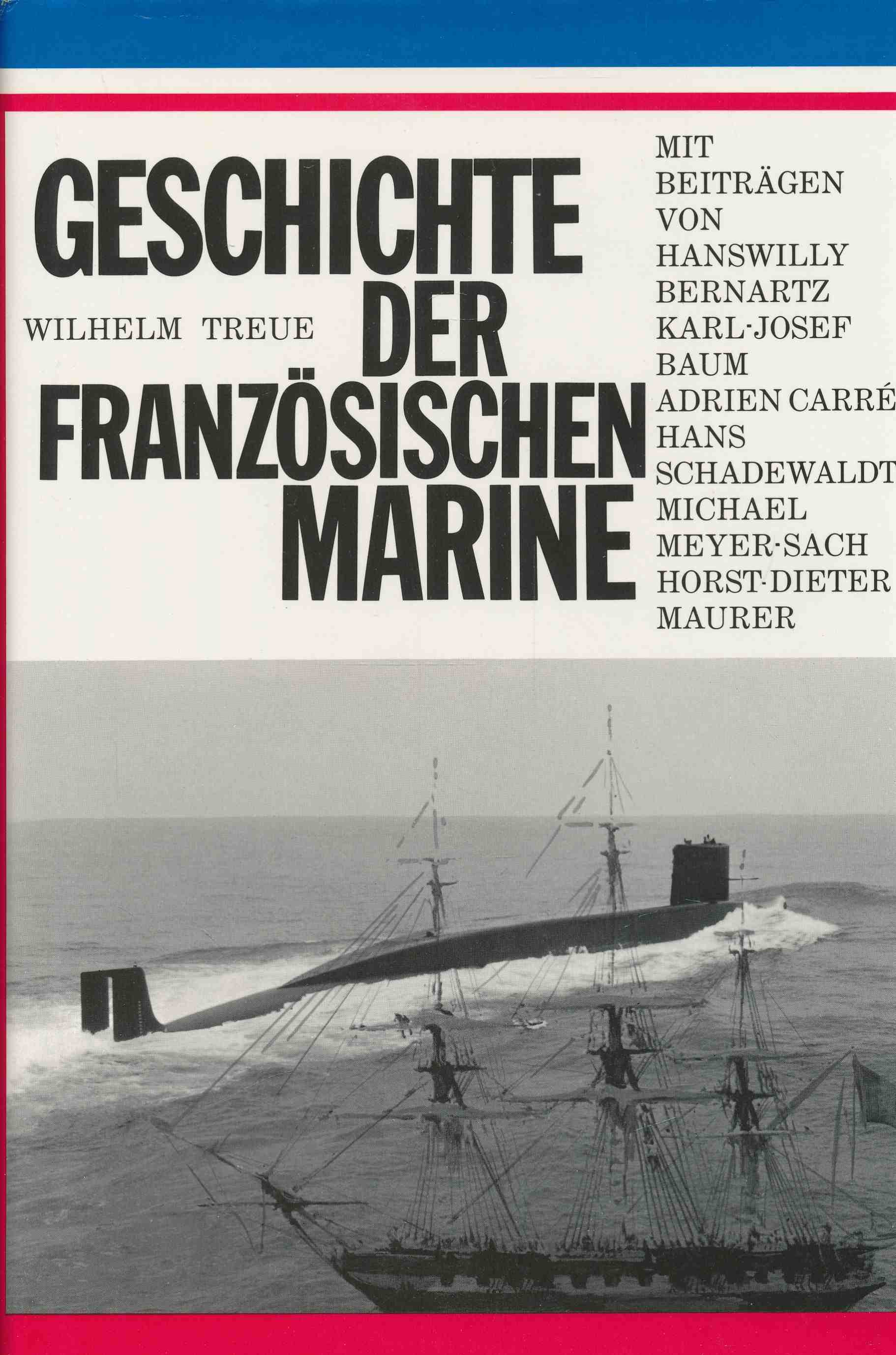 Geschichte der französischen Marine. Das Meer der Franzosen. - Wilhelm Treue