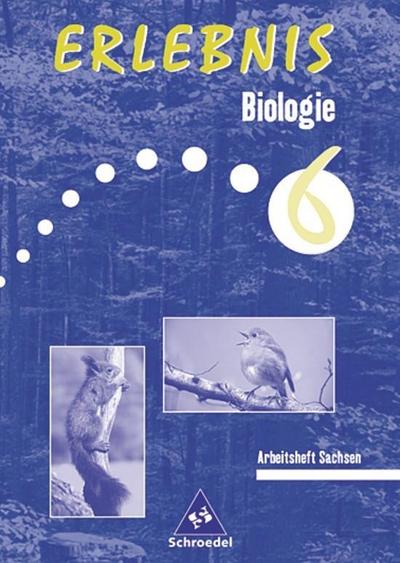 Erlebnis Biologie - Ausgabe 2004 für Mittelschulen in Sachsen : Arbeitsheft 6 - Parkin, Tim G.