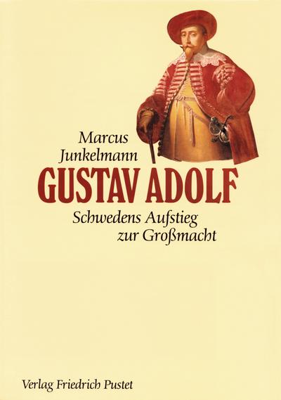 Gustav Adolf - Marcus Junkelmann