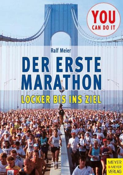 Der erste Marathon: Locker bis ins Ziel : Locker bis ins Ziel - Ralf Meier