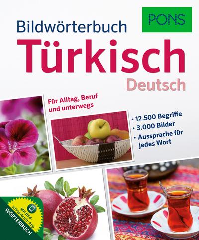 PONS Bildwörterbuch Türkisch: 12.500 Begriffe und Redewendungen in 3.000 topaktuellen Bildern für Alltag, Beruf und unterwegs. : Für Alltag, Beruf und unterwegs. Mit Bildwörterbuch-App. 12.500 Begriffe. 3.000 Bilder. Aussprache für jedes Wort - Unknown Author