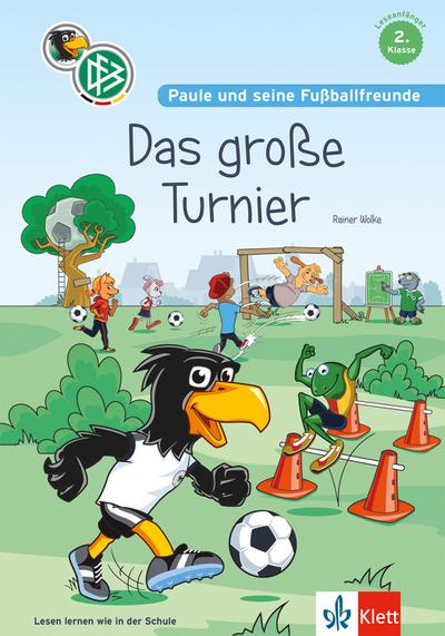 Paule und seine Fußballfreunde - Das große Turnier: Lesen lernen, 2. Klasse Mit Fußball-Quiz. : Erstleser 2. Klasse - Rainer Wolke