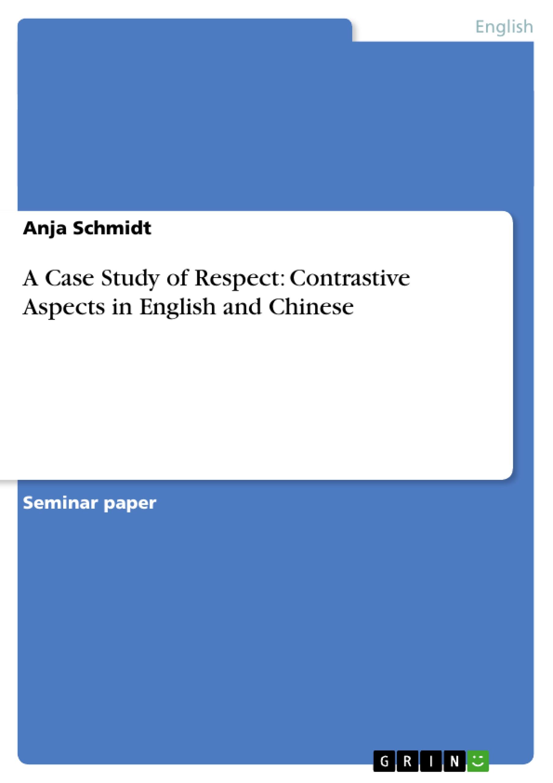A Case Study of Respect: Contrastive Aspects in English and Chinese - Schmidt, Anja