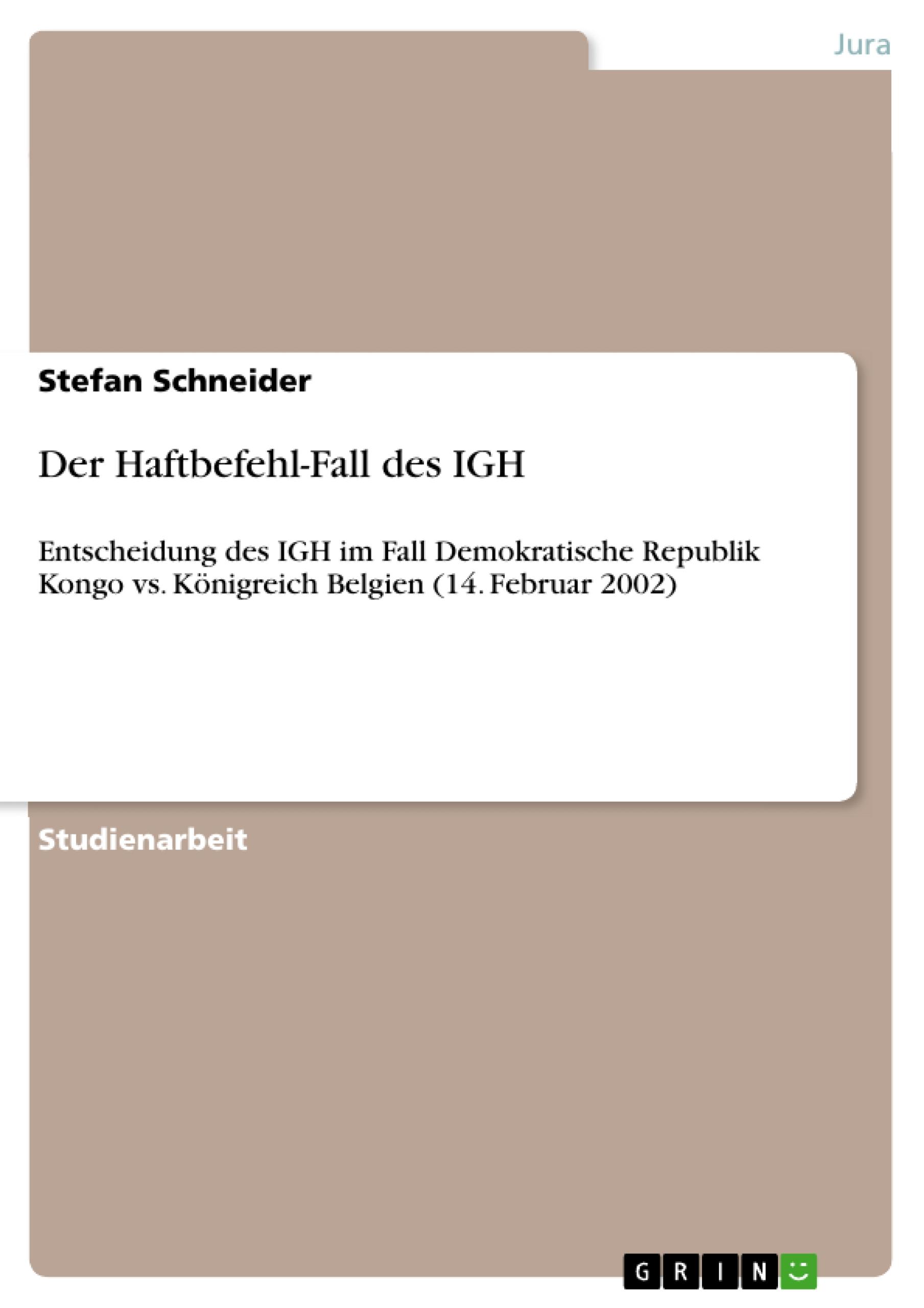 Der Haftbefehl-Fall des IGH - Schneider, Stefan