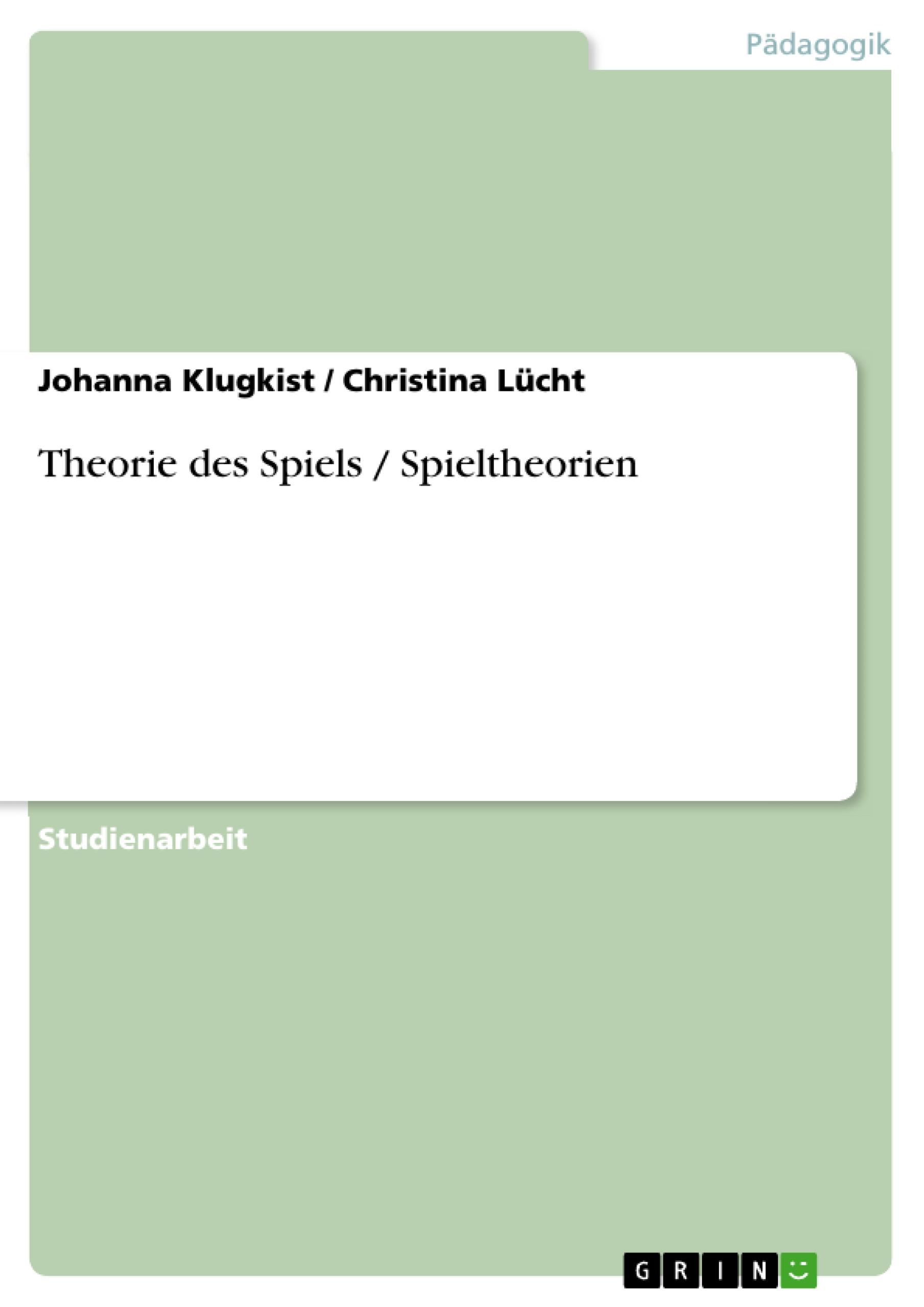 Theorie des Spiels / Spieltheorien - Christina LÃ¼cht|Klugkist, Johanna