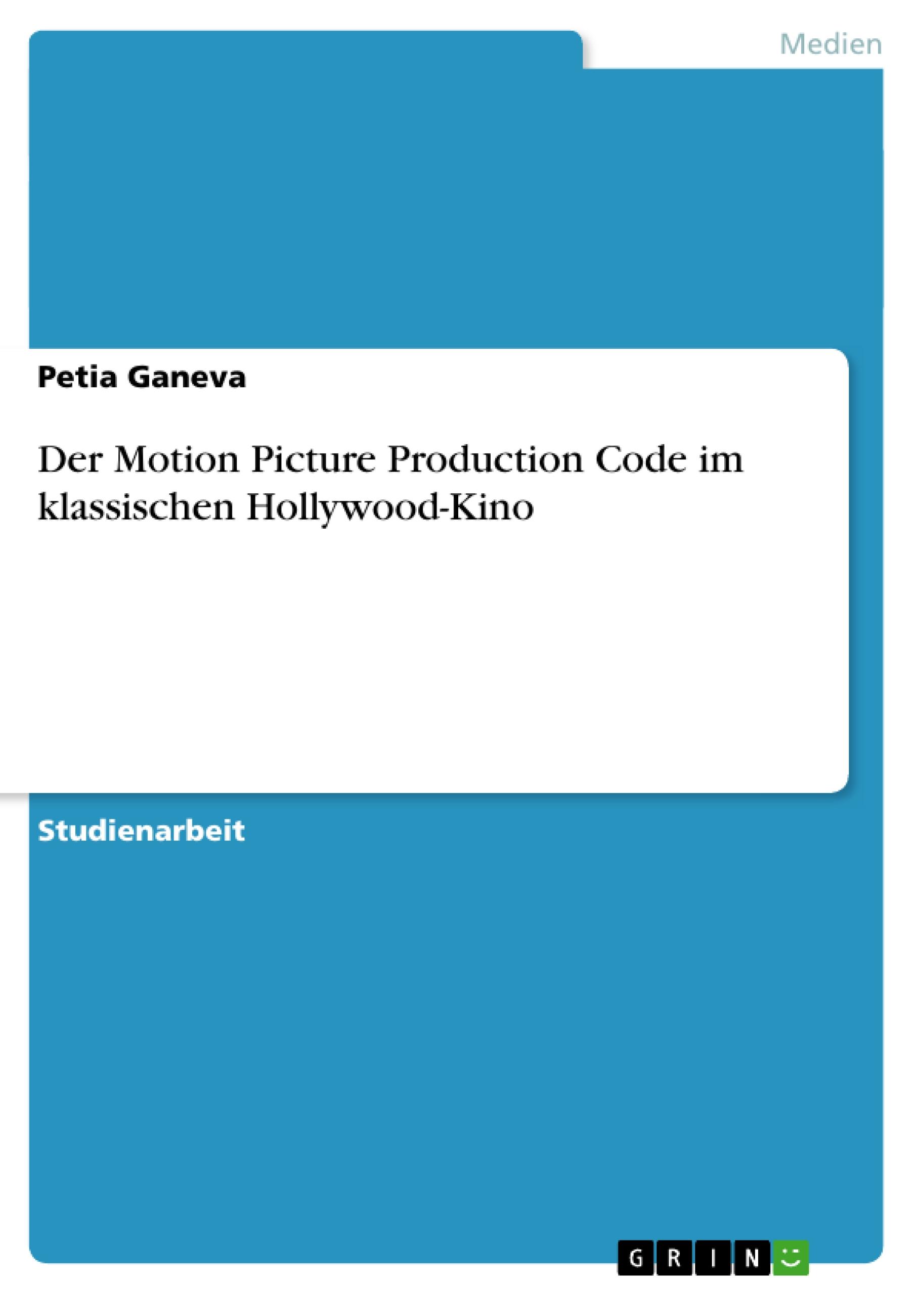 Der Motion Picture Production Code im klassischen Hollywood-Kino - Ganeva, Petia