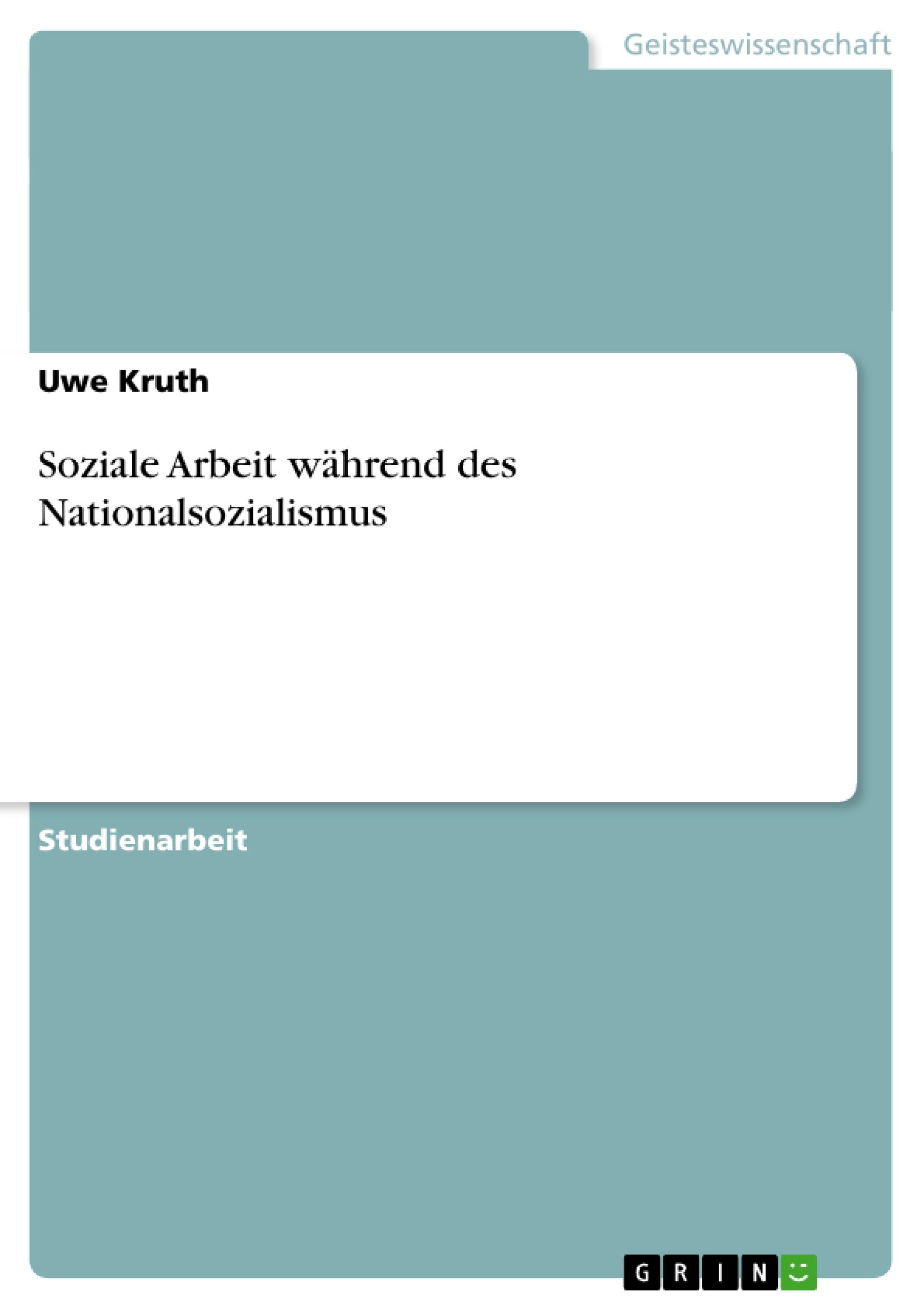 Soziale Arbeit waehrend des Nationalsozialismus - Kruth, Uwe