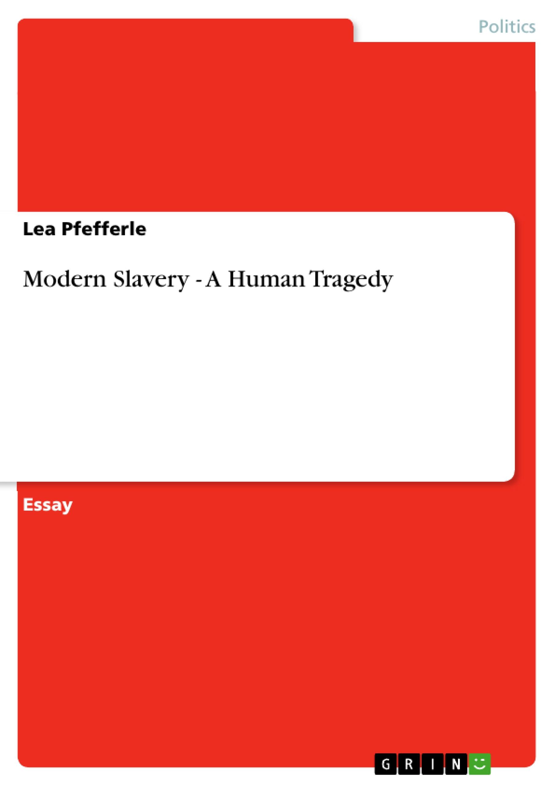 Modern Slavery - A Human Tragedy - Pfefferle, Lea