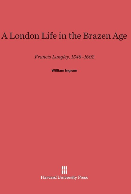 A London Life in the Brazen Age - William Ingram