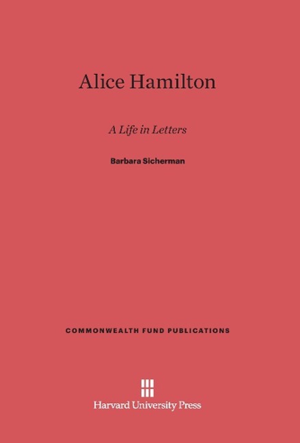 Alice Hamilton - Barbara Sicherman