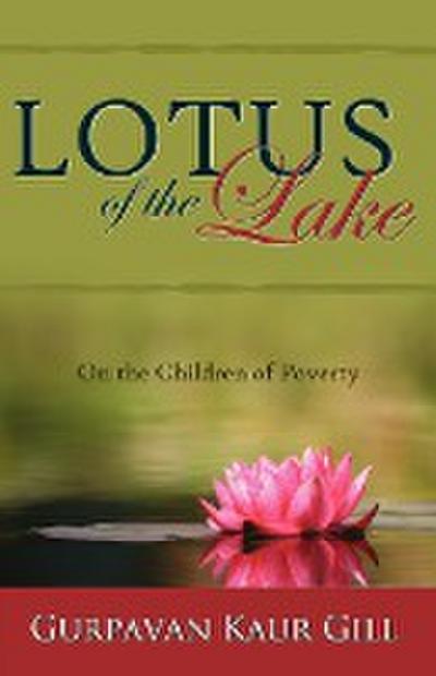 Lotus of the Lake : On the Children of Poverty - Gurpavan Kaur Gill